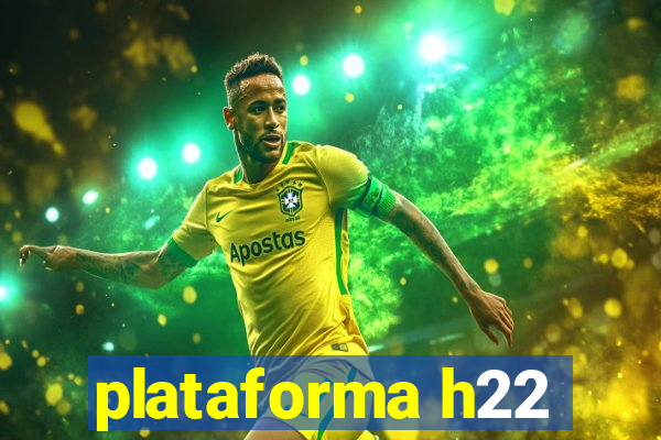 plataforma h22